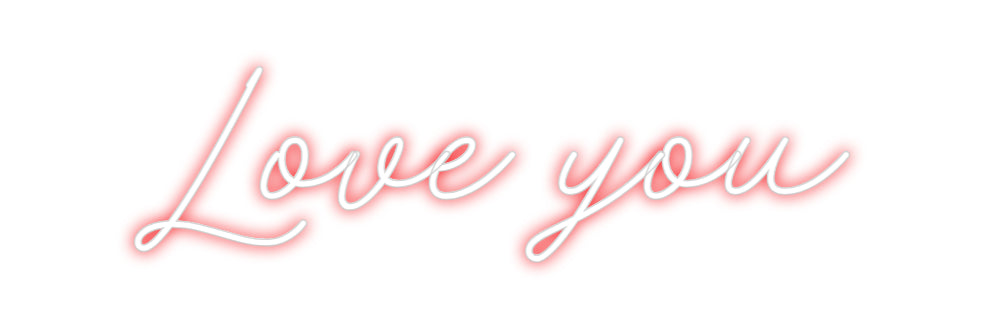 Custom Neon: Love you