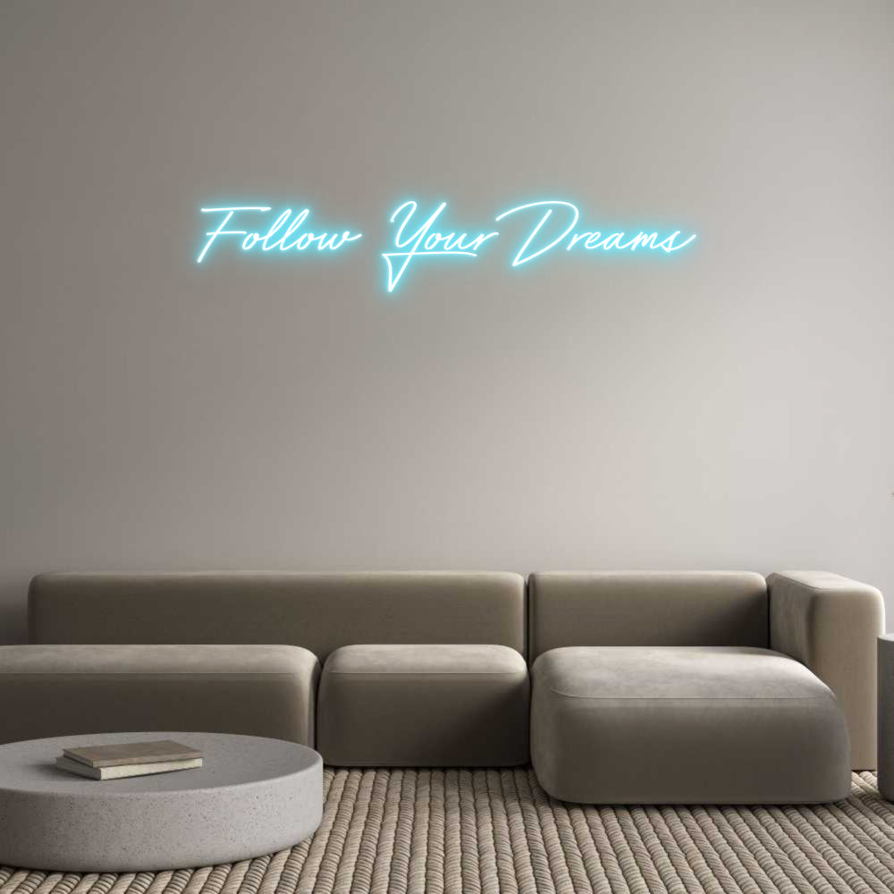 Custom Neon: Follow Your D...