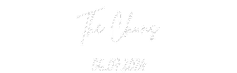 Custom Neon: The Chuns
06...