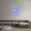 Custom Neon: GOOD
VIBES
...