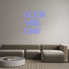 Custom Neon: GOOD
VIBES
...