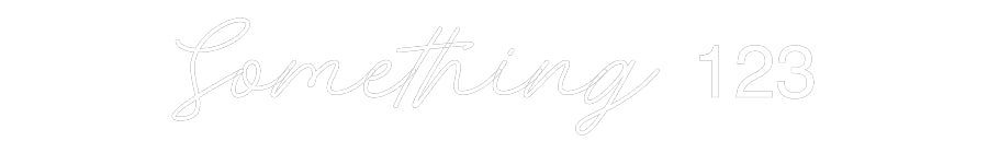 Custom Neon: Something 123