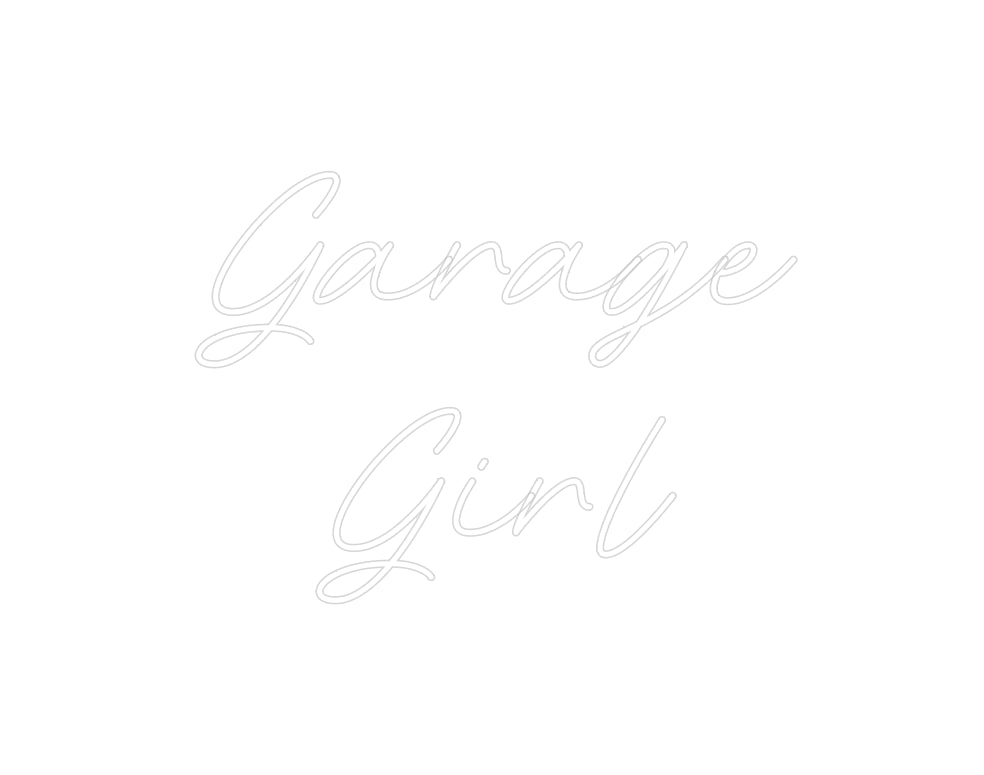 Custom Neon: Garage 
Girl