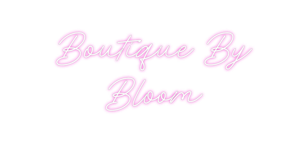 Custom Neon: Boutique By
...