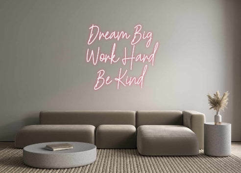 Custom Neon: Dream Big
Wo...