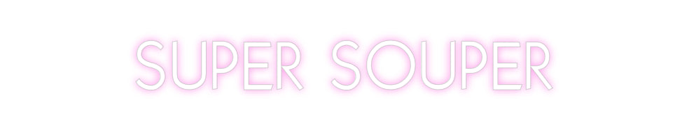 Custom Neon: SUPER SOUPER