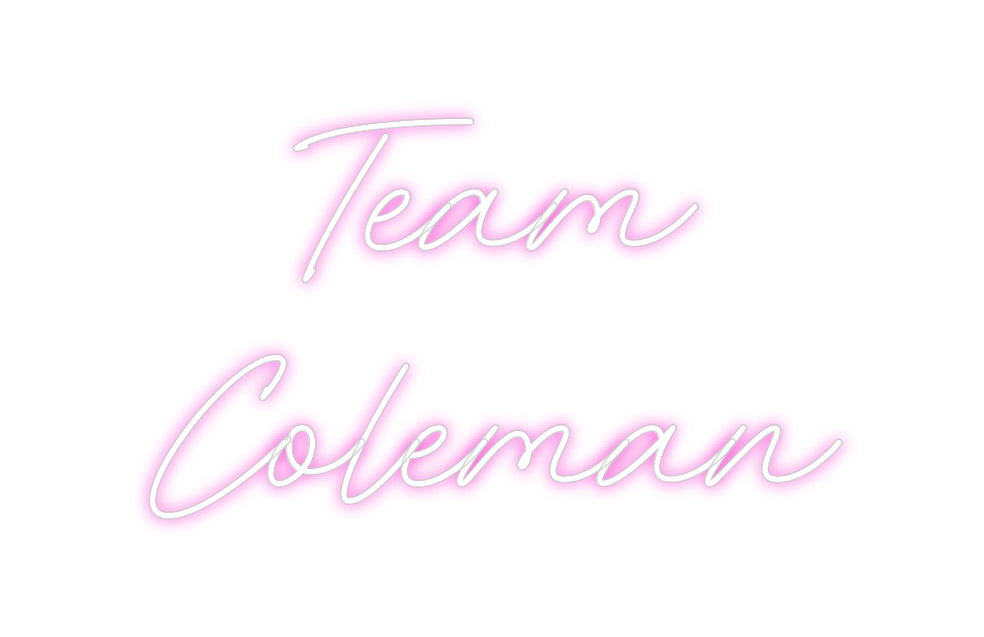 Custom Neon: Team 
Coleman