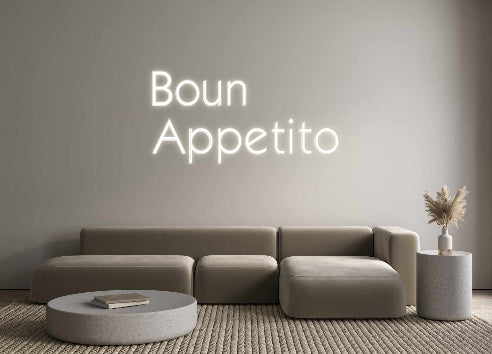 Custom Neon: Boun
Appetito