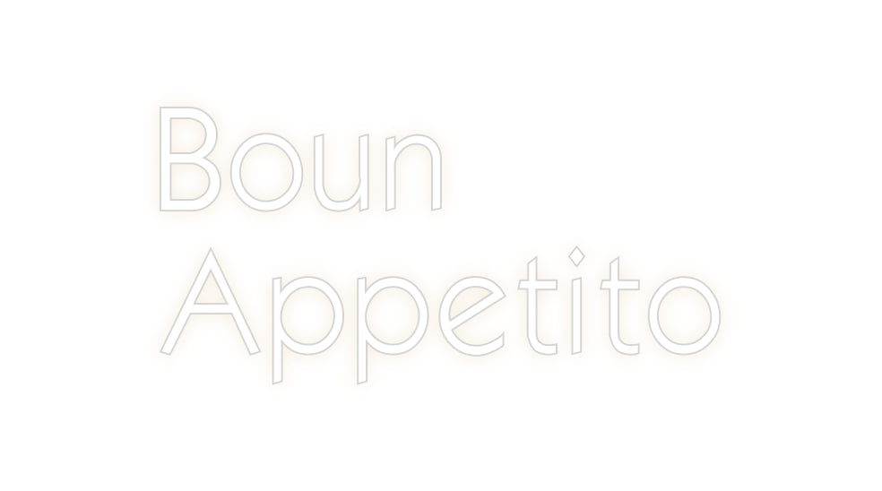 Custom Neon: Boun
Appetito