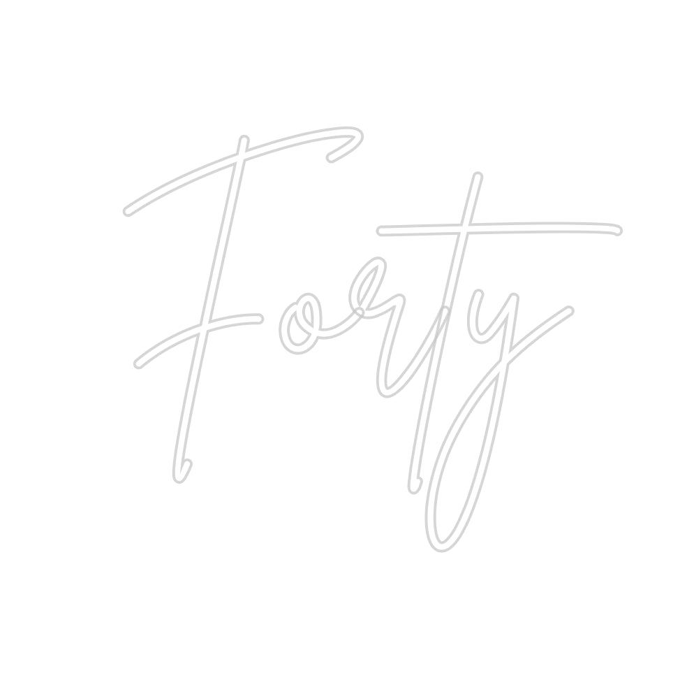 Custom Neon: Forty