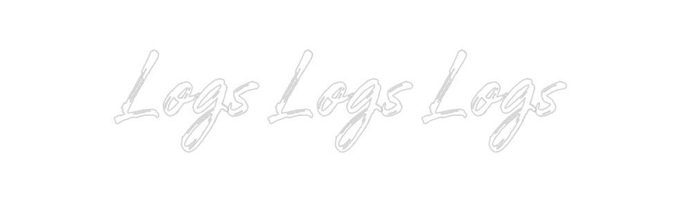 Custom Neon: Logs Logs Logs