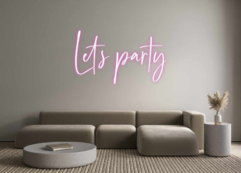 Custom Neon: Let's party