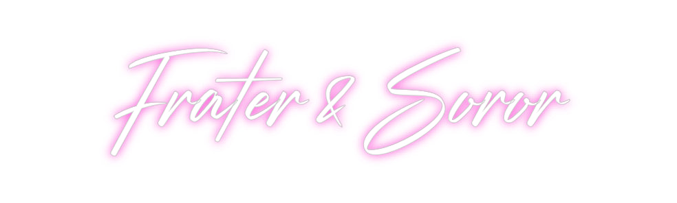 Custom Neon: Frater & Soror