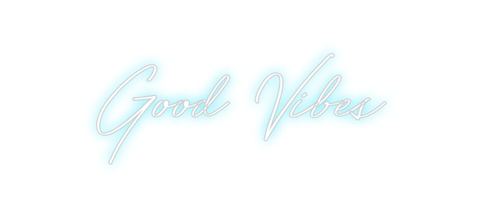 Custom Neon: Good Vibes