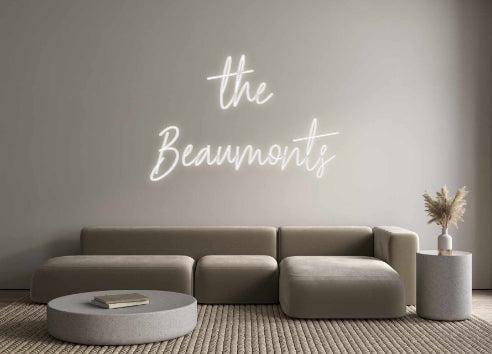 Custom Neon: the
Beaumonts