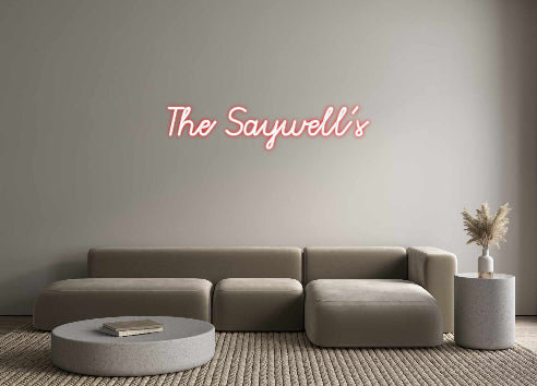 Custom Neon: 
The Saywell's