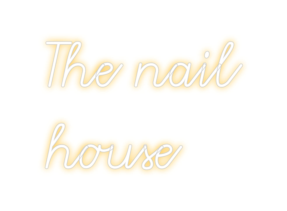 Custom Neon: The nail
house