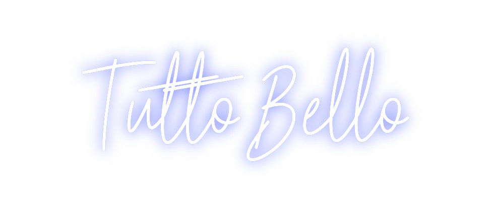 Custom Neon: Tutto Bello