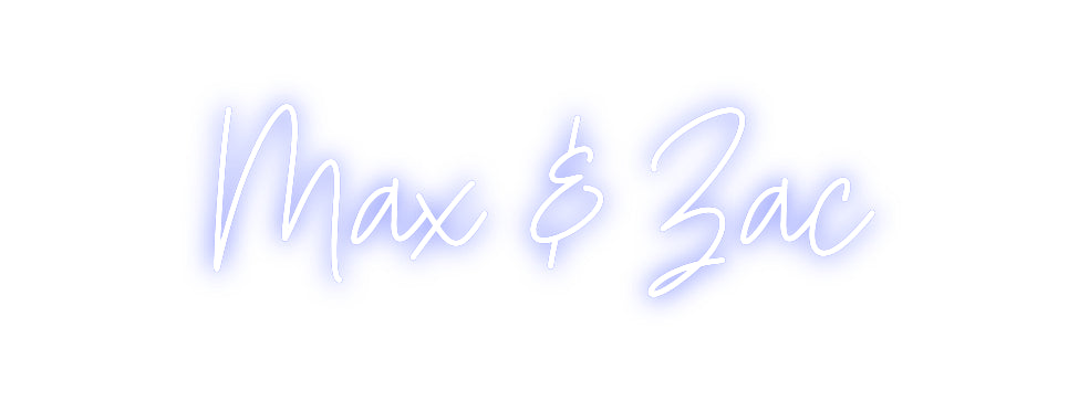 Custom Neon: Max & Zac