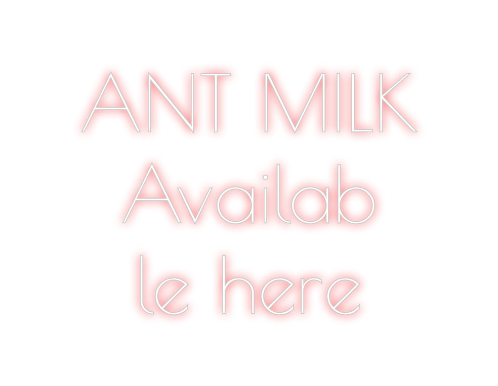 Custom Neon: ANT MILK
Ava...