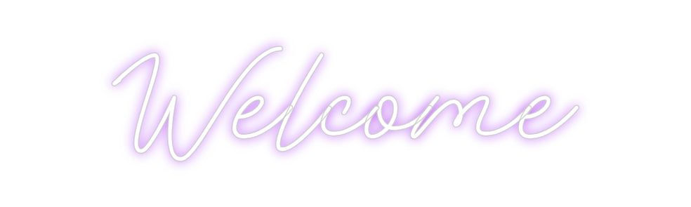 Custom Neon: Welcome