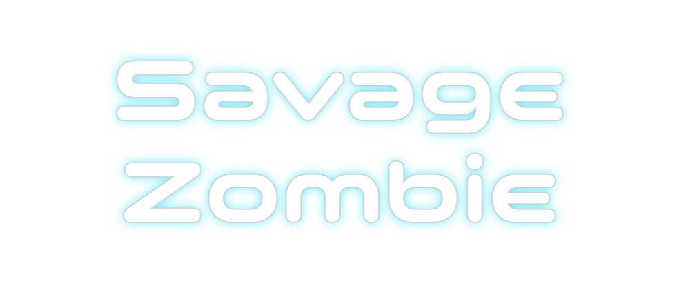 Custom Neon: Savage
Zombie