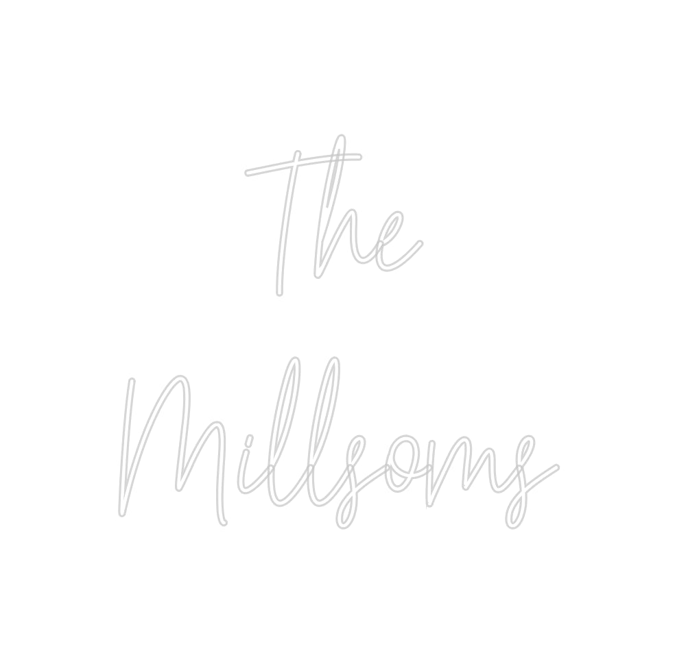 Custom Neon: The
Millsoms