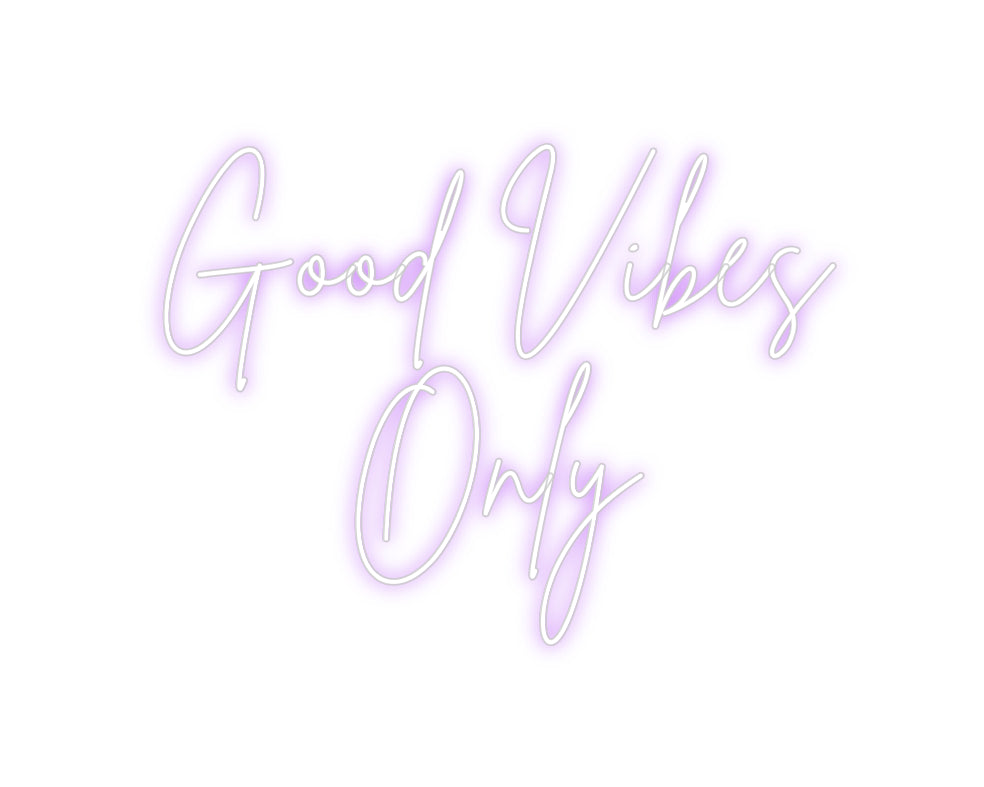 Custom Neon: Good Vibes
O...