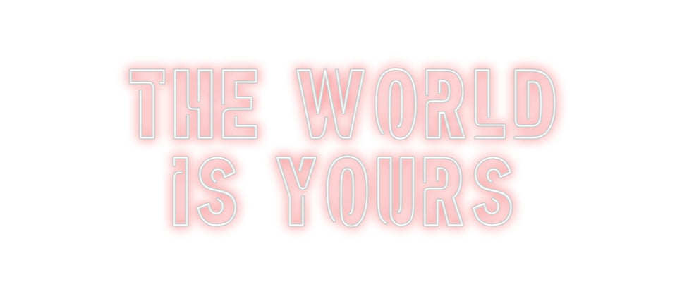 Custom Neon: The world 
i...