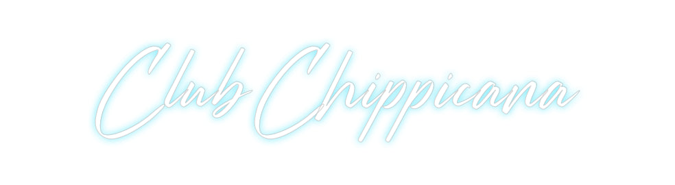 Custom Neon: Club Chippica...