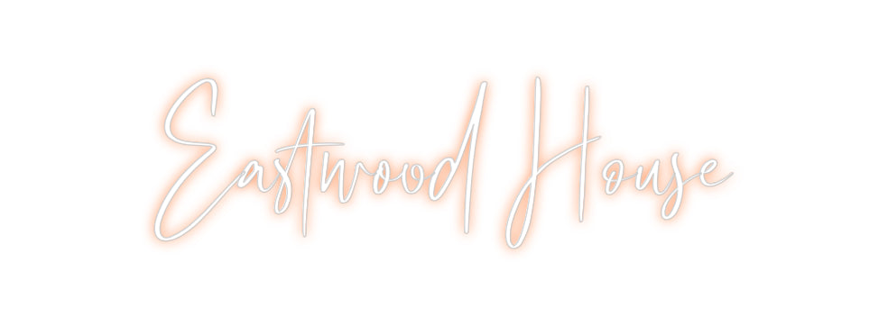 Custom Neon: Eastwood House