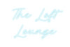 Custom Neon: The Loft
Lou...