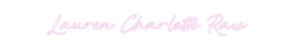 Custom Neon: Lauren Charlo...