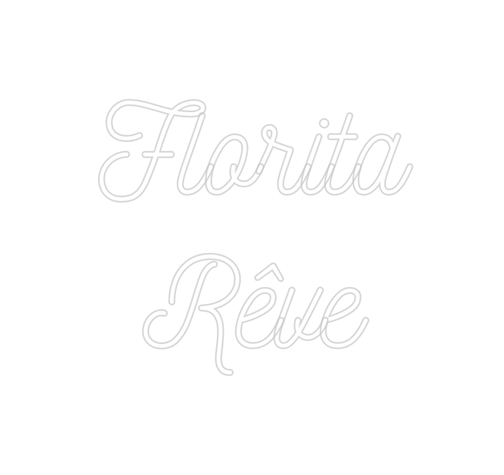 Custom Neon: Florita
Rêve