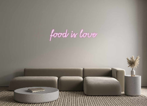 Custom Neon: food is love