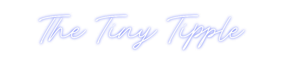 Custom Neon: The Tiny Tipple