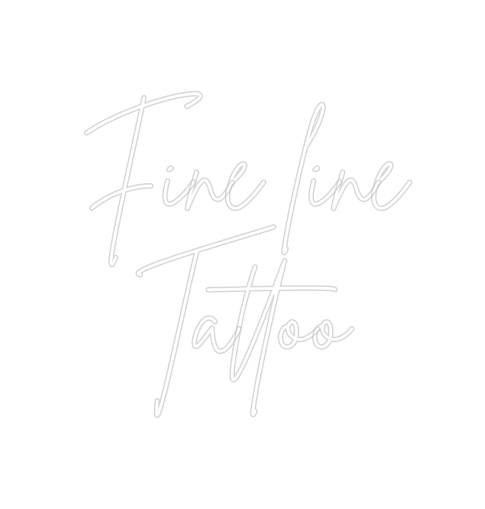 Custom Neon: Fine line 
 ...