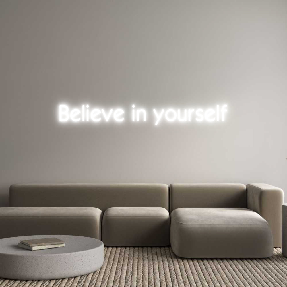 Custom Neon: Believe in yo...