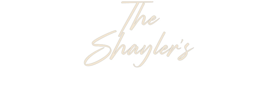 Custom Neon: The
Shayler's