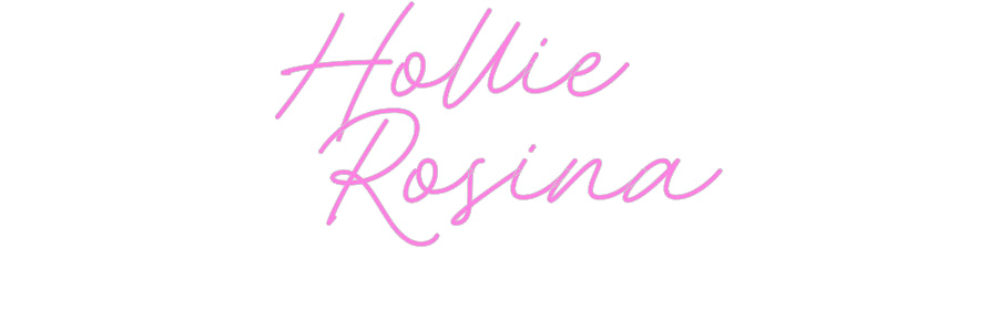 Custom Neon: Hollie
 Rosina