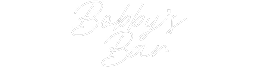 Custom Neon: Bobby’s 
Bar