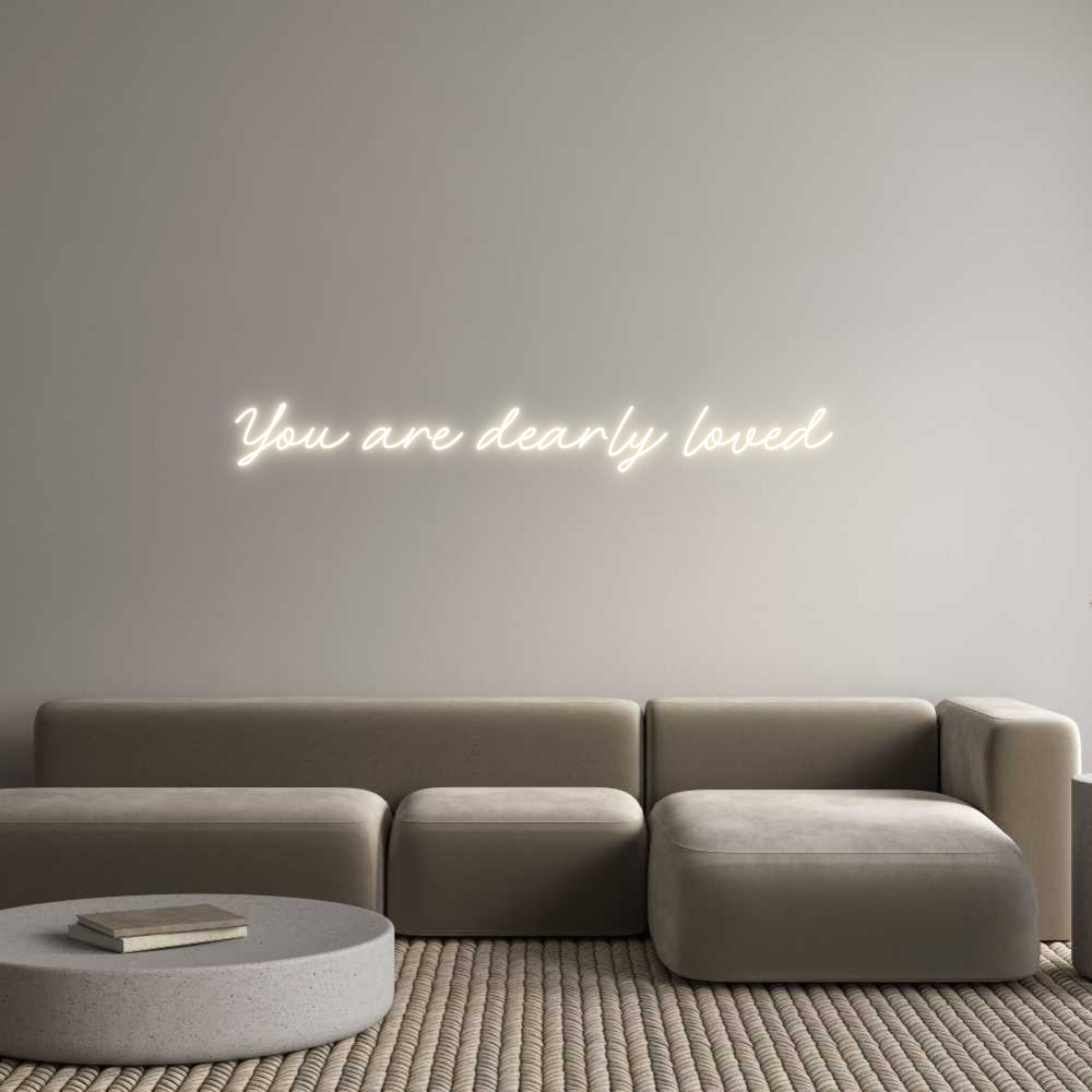 Custom Neon: You are dearl...