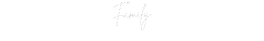 Custom Neon: Family