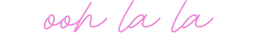 Custom Neon: ooh la la