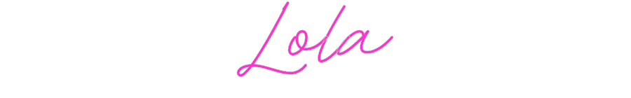 Custom Neon: Lola