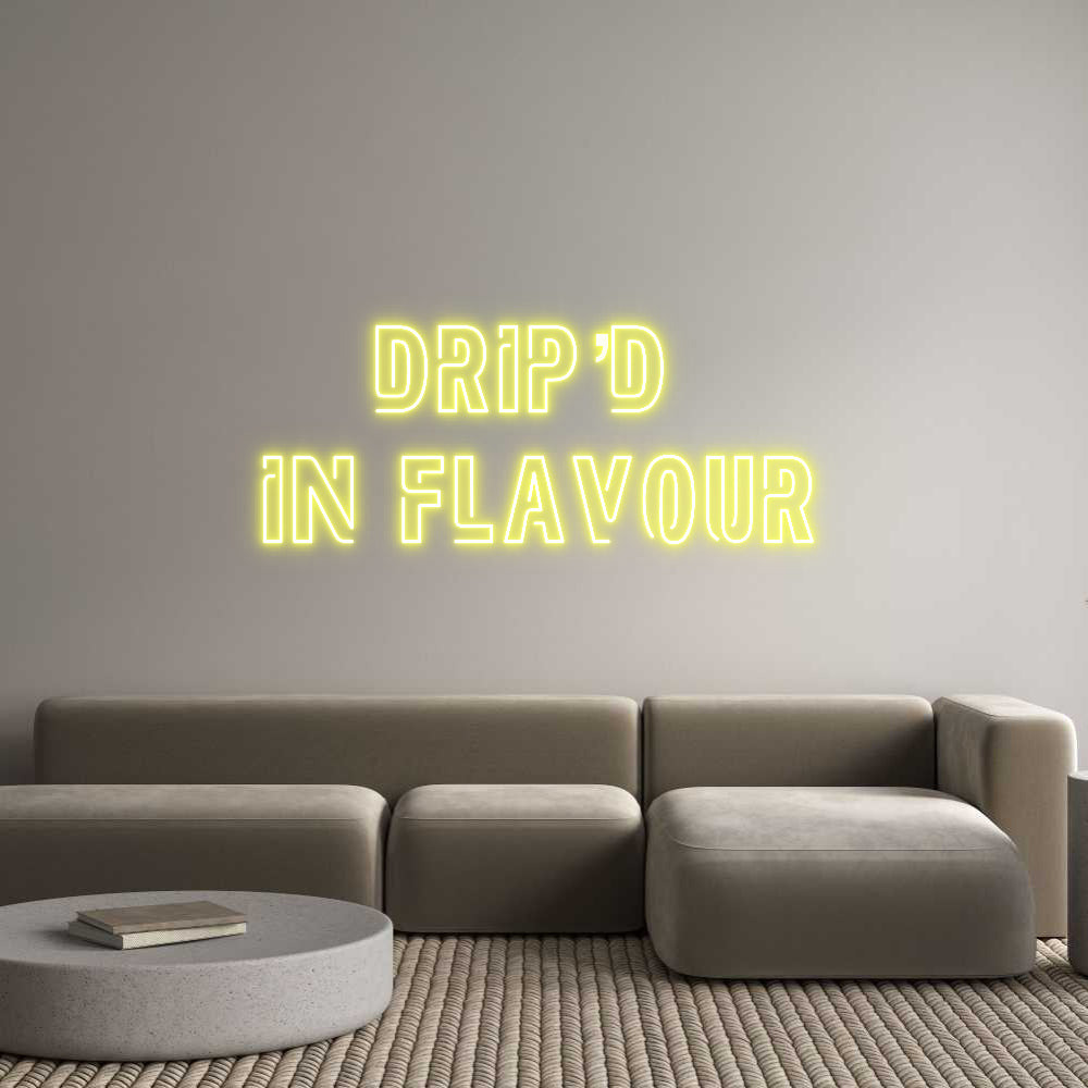 Custom Neon: DRIP’D 
IN F...