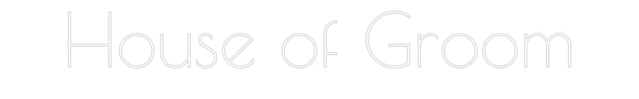 Custom Neon: House of Groom