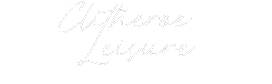 Custom Neon: Clitheroe 
L...