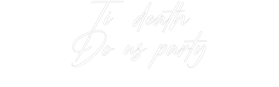 Custom Neon: Till death
D...