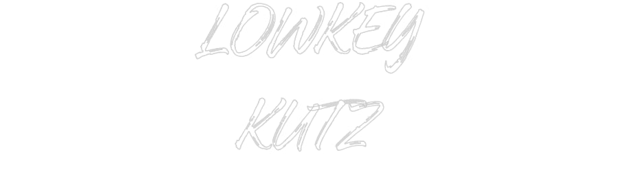 Custom Neon: LOWKEY
KUTZ